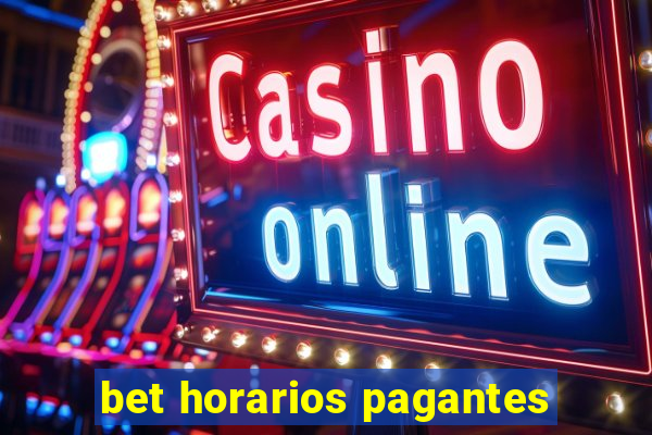 bet horarios pagantes