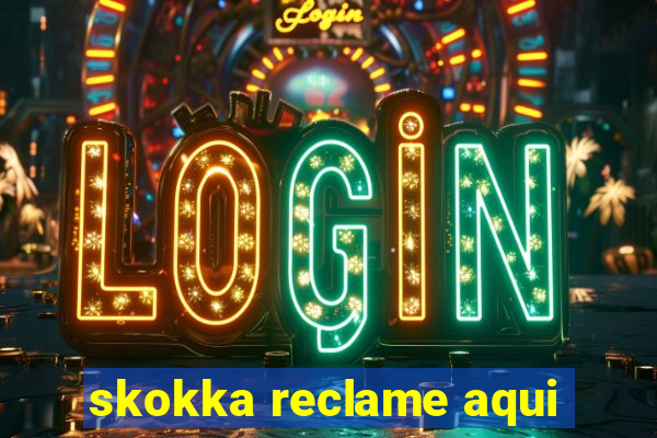 skokka reclame aqui