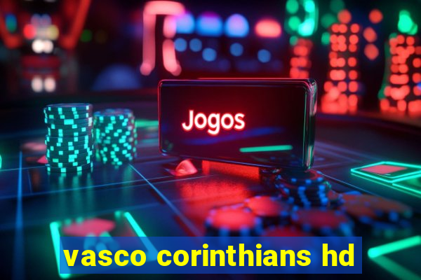 vasco corinthians hd