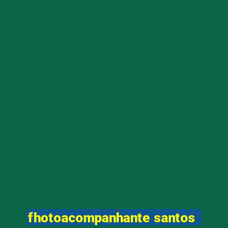 fhotoacompanhante santos