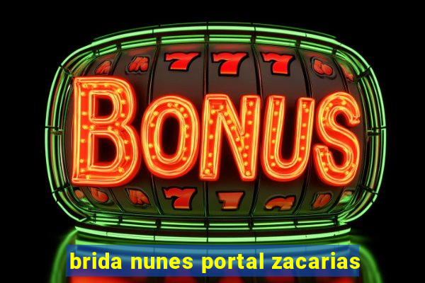 brida nunes portal zacarias