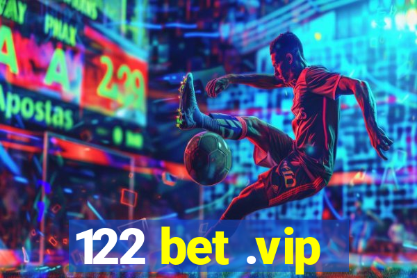 122 bet .vip