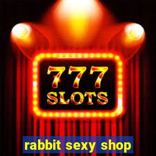 rabbit sexy shop