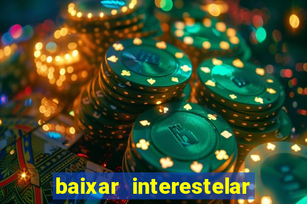 baixar interestelar dublado google drive