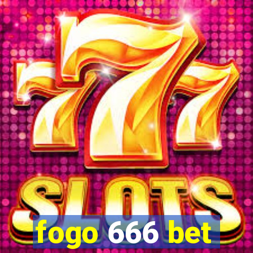 fogo 666 bet