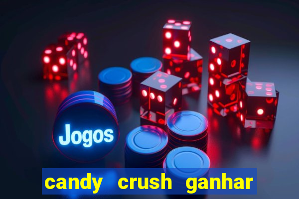 candy crush ganhar dinheiro de verdade