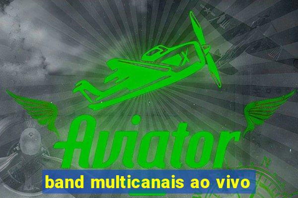 band multicanais ao vivo