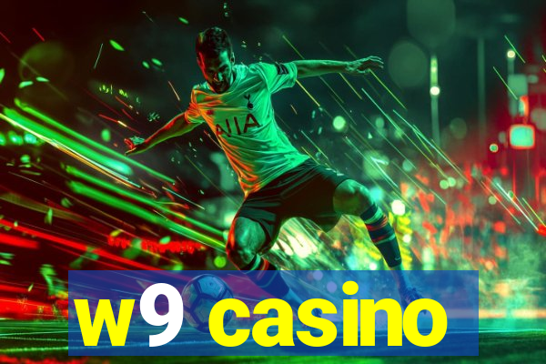 w9 casino