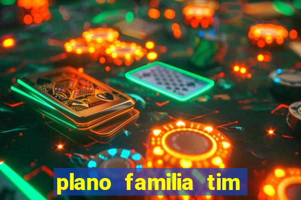 plano familia tim 3 chips