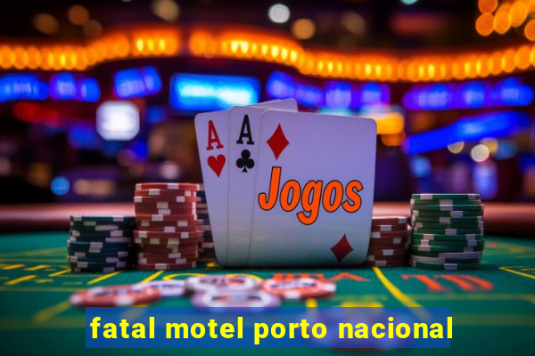 fatal motel porto nacional