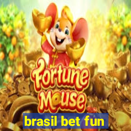 brasil bet fun