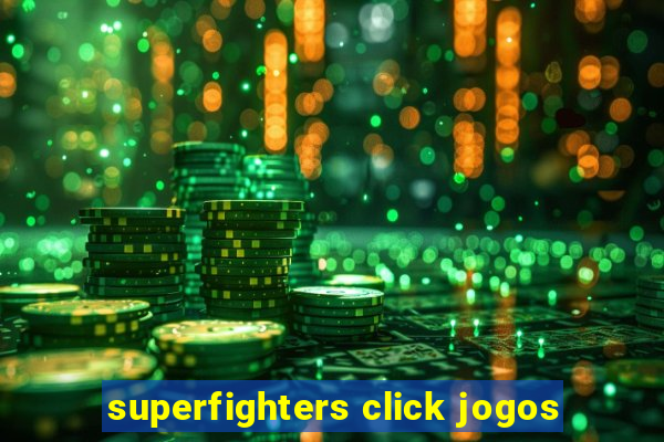 superfighters click jogos