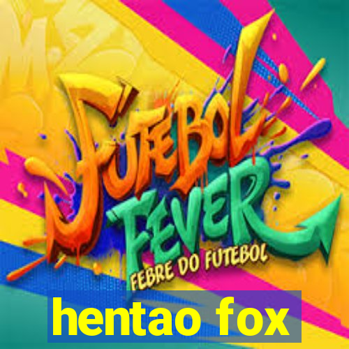 hentao fox