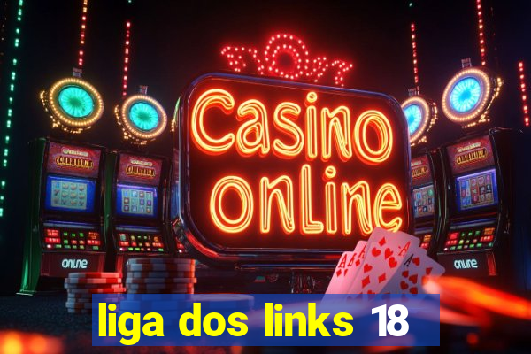 liga dos links 18