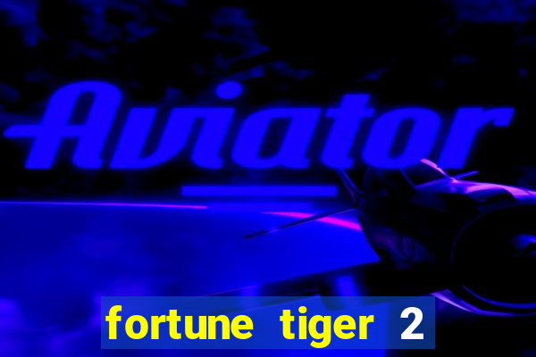 fortune tiger 2 demo revenge