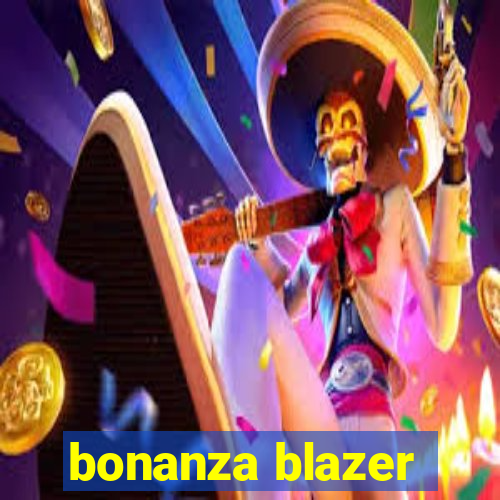 bonanza blazer