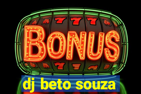 dj beto souza