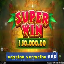 cassino vermelho 555