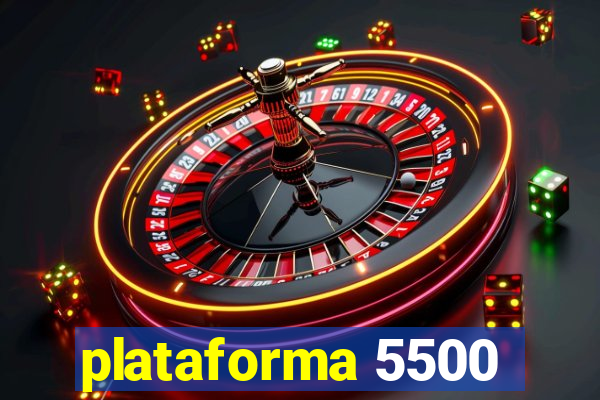 plataforma 5500