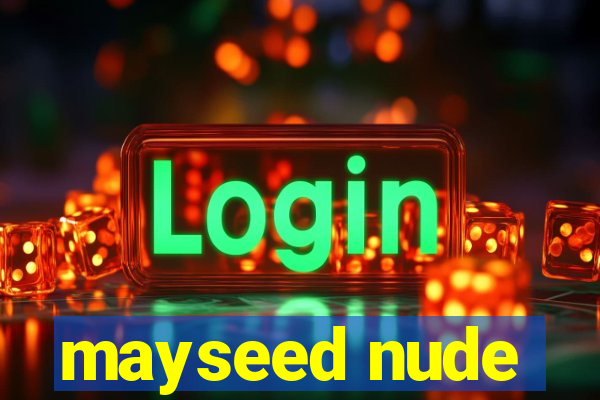 mayseed nude