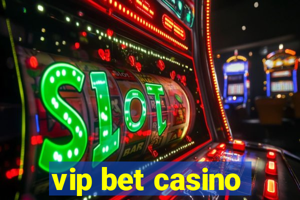 vip bet casino