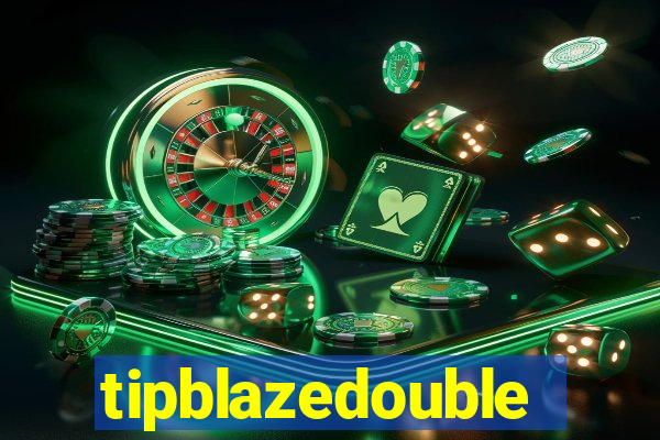 tipblazedouble