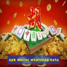 apk mirror whatsapp beta