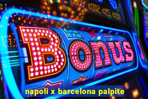 napoli x barcelona palpite