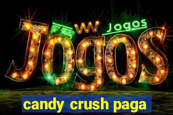 candy crush paga