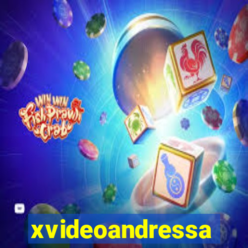 xvideoandressa