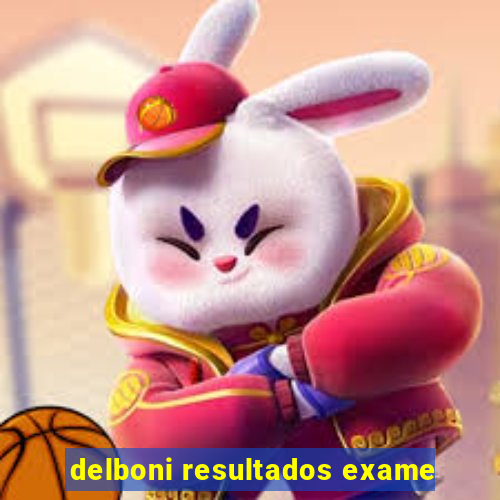 delboni resultados exame