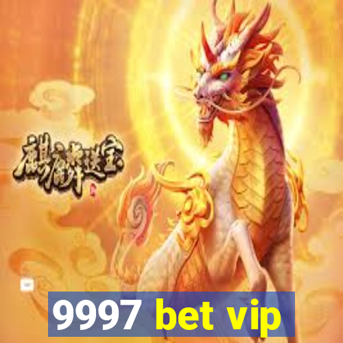 9997 bet vip