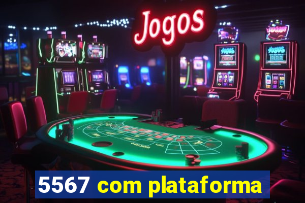 5567 com plataforma