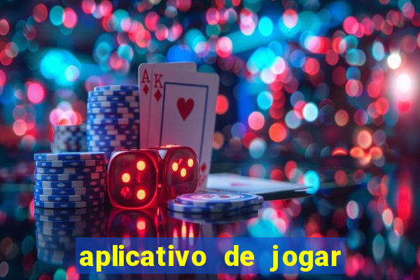 aplicativo de jogar e ganhar dinheiro