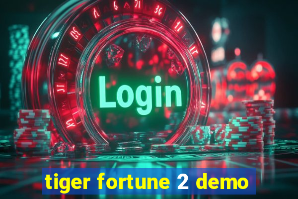 tiger fortune 2 demo