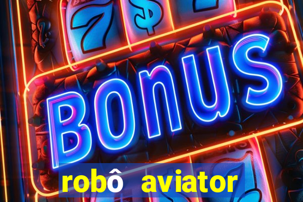 robô aviator grátis whatsapp