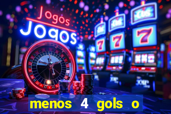 menos 4 gols o que significa