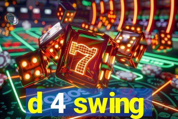 d 4 swing