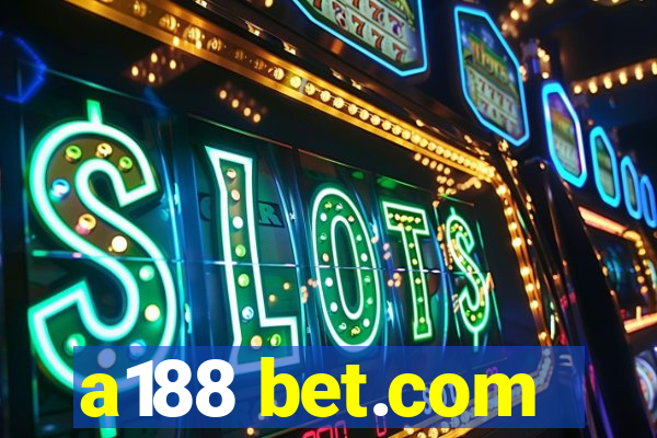 a188 bet.com