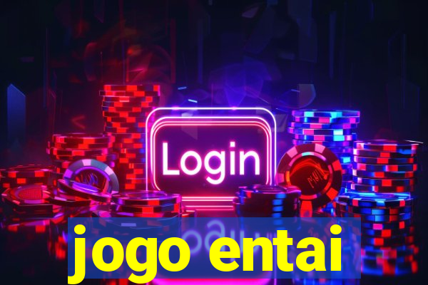 jogo entai