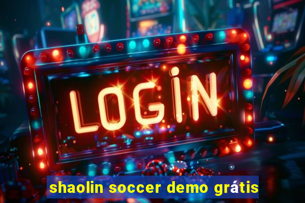 shaolin soccer demo grátis