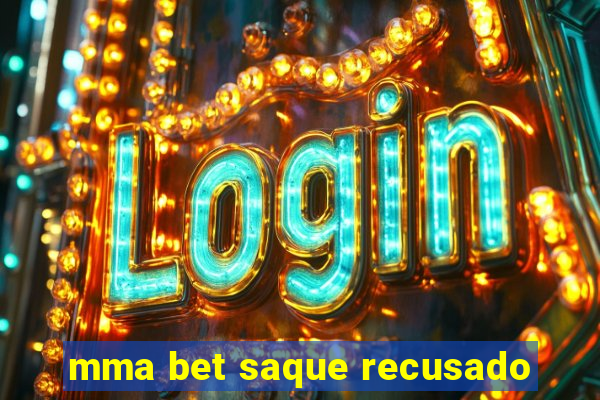 mma bet saque recusado