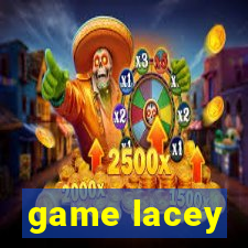 game lacey