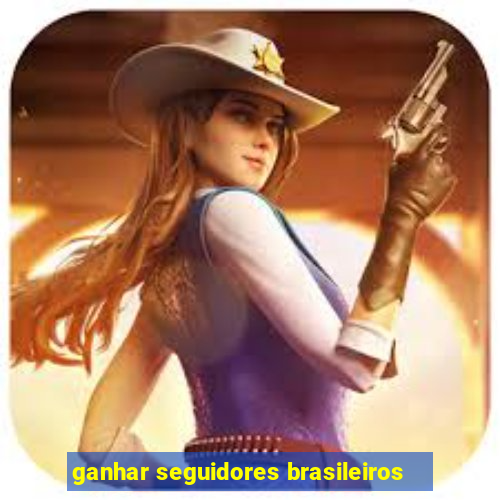 ganhar seguidores brasileiros