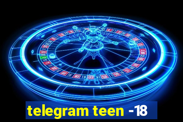 telegram teen -18