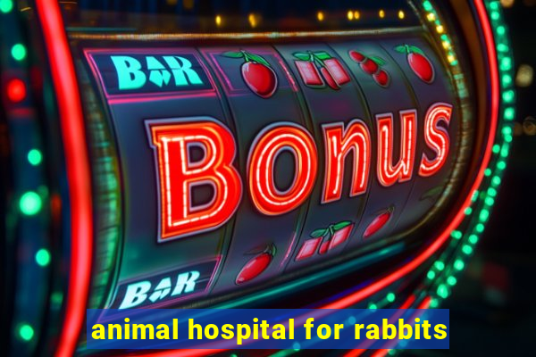 animal hospital for rabbits