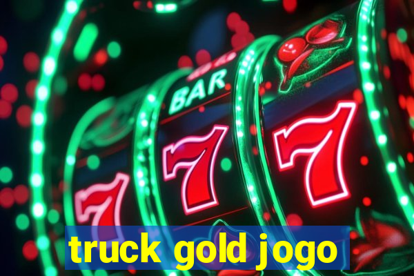 truck gold jogo