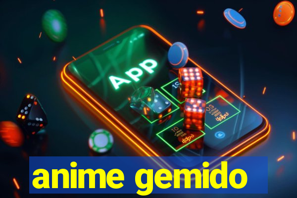 anime gemido