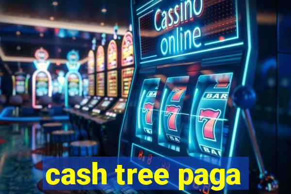 cash tree paga