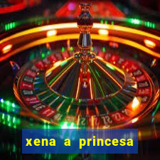 xena a princesa guerreira online